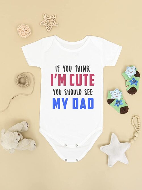 You Should see my Dad Romper for Babies