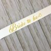 Glitter Golden Bride to be Sash ( White ) - Image 3